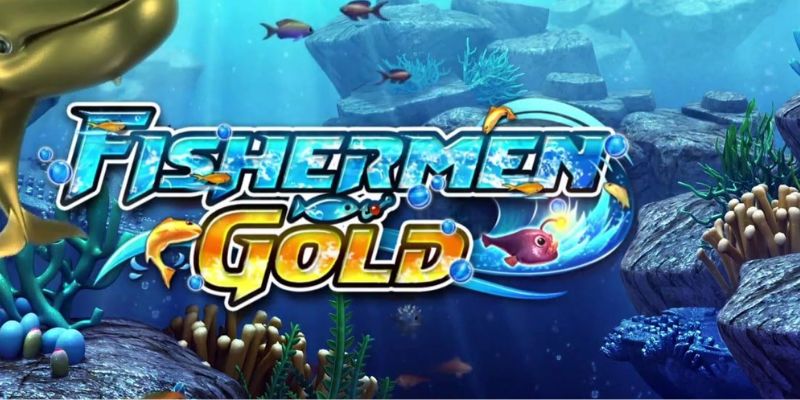 Trải nghiệm bắn cá đỉnh cao cùng Fishermen Gold